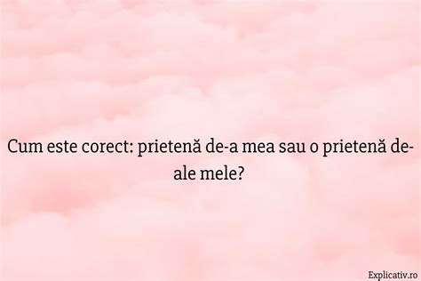 o colega de ale mele|O prietenă de